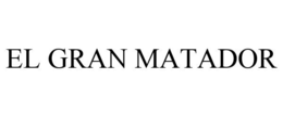 EL GRAN MATADOR trademark