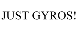 JUST GYROS! trademark