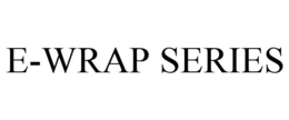 E-WRAP SERIES trademark