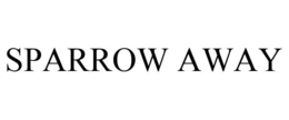 SPARROW AWAY trademark