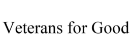 VETERANS FOR GOOD trademark