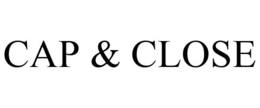 CAP & CLOSE trademark