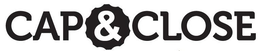 CAP & CLOSE trademark