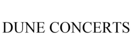 DUNE CONCERTS trademark