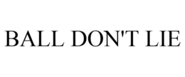 BALL DON'T LIE trademark