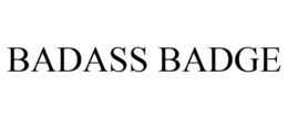 BADASS BADGE trademark
