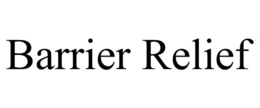BARRIER RELIEF trademark