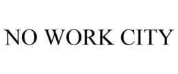 NO WORK CITY trademark