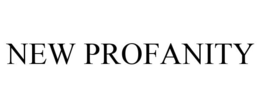NEW PROFANITY trademark