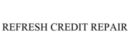 REFRESH CREDIT REPAIR trademark