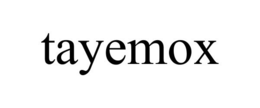 TAYEMOX trademark