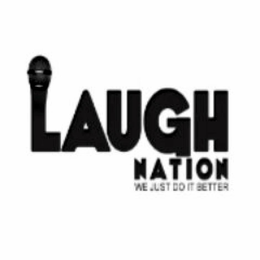 LAUGH NATION WE JUST DO IT BETTER trademark