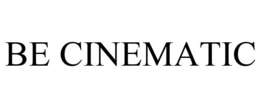 BE CINEMATIC trademark