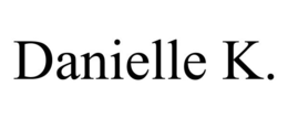 DANIELLE K. trademark