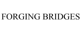 FORGING BRIDGES trademark