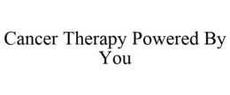 CANCER THERAPY POWERED BY YOU trademark