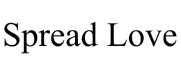 SPREAD LOVE trademark