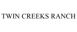 TWIN CREEKS RANCH trademark