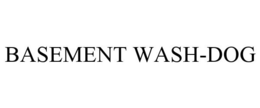 BASEMENT WASH-DOG trademark