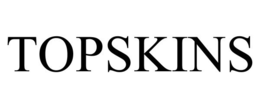 TOPSKINS trademark