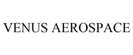 VENUS AEROSPACE trademark