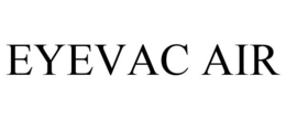 EYEVAC AIR trademark