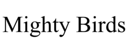 MIGHTY BIRDS trademark