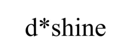 D*SHINE trademark