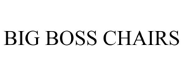 BIG BOSS CHAIRS trademark