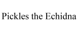 PICKLES THE ECHIDNA trademark