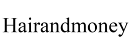 HAIRANDMONEY trademark