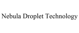 NEBULA DROPLET TECHNOLOGY trademark