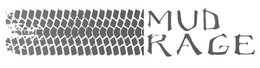 MUD RAGE trademark