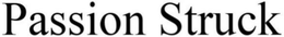 PASSION STRUCK trademark