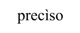 PRECÌSO trademark