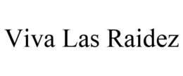 VIVA LAS RAIDEZ trademark