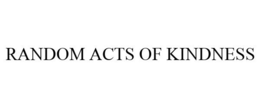 RANDOM ACTS OF KINDNESS trademark