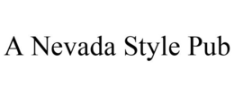 A NEVADA STYLE PUB trademark