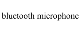 BLUETOOTH MICROPHONE trademark