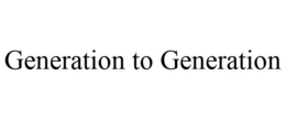 GENERATION TO GENERATION trademark