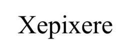XEPIXERE trademark