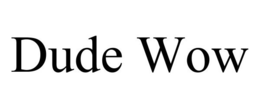 DUDE WOW trademark