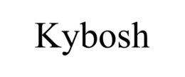 KYBOSH trademark