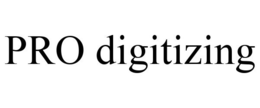 PRO DIGITIZING trademark