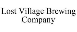 LOST VILLAGE BREWING COMPANY trademark
