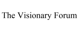 THE VISIONARY FORUM trademark