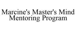 MARCINE'S MASTER'S MIND MENTORING PROGRAM trademark