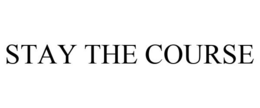 STAY THE COURSE trademark