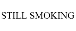 STILL SMOKING trademark
