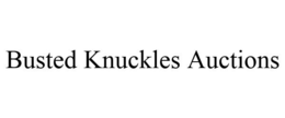 BUSTED KNUCKLES AUCTIONS trademark